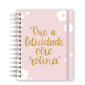 AGENDA- QUE A FELICIDADE VIRE ROTINA
